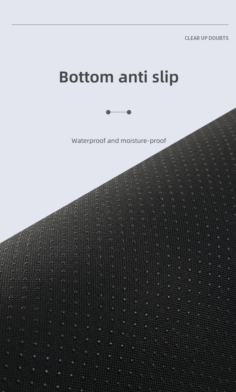 Bottom anti slip
Waterproofand moisture-proof